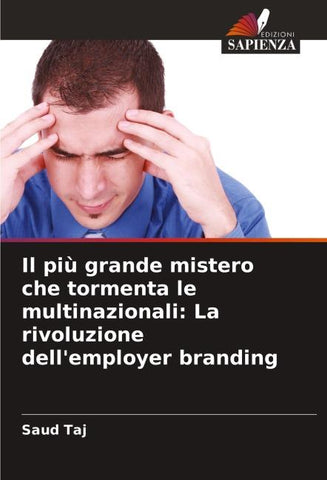 Il più grande mistero che tormenta le multinazionali: La rivoluzione dell'employer branding