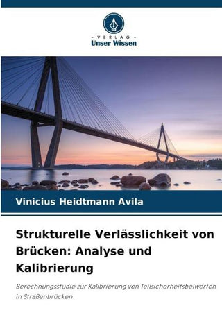 Strukturelle Verlässlichkeit von Brücken: Analyse und Kalibrierung
