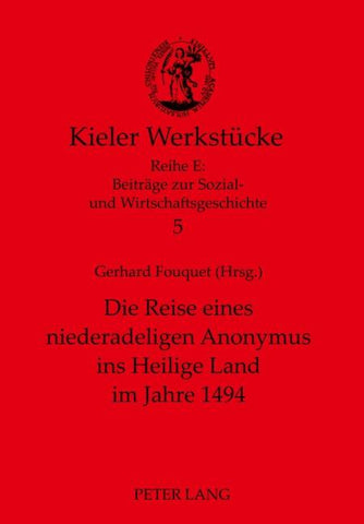 Die Reise eines niederadeligen Anonymus ins Heilige Land im Jahre 1494