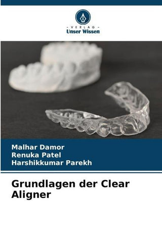 Grundlagen der Clear Aligner