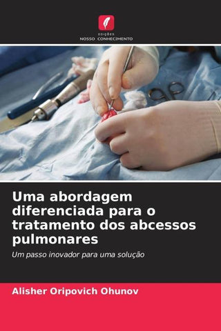 Uma abordagem diferenciada para o tratamento dos abcessos pulmonares