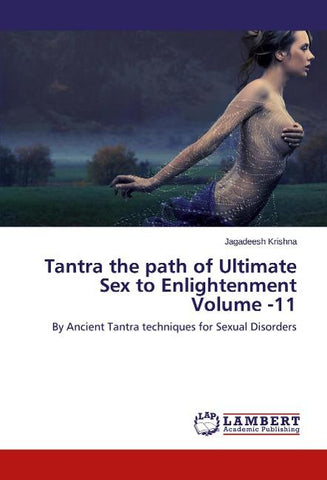 Tantra the path of Ultimate Sex to Enlightenment Volume -11