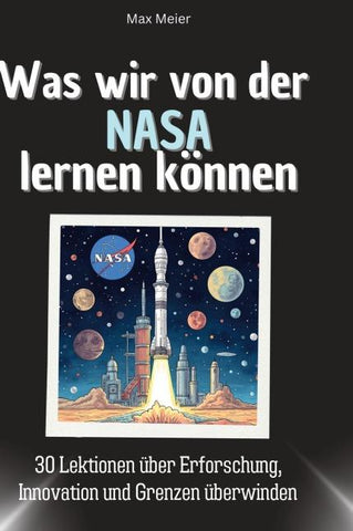 Was wir von der NASA lernen können