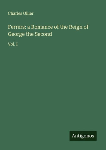 Ferrers: a Romance of the Reign of George the Second