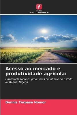Acesso ao mercado e produtividade agrícola:
