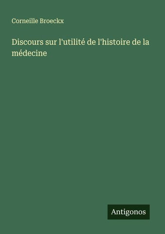 Discours sur l'utilité de l'histoire de la médecine