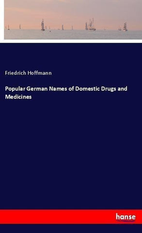Popular German Names of Domestic Drugs and Medicines