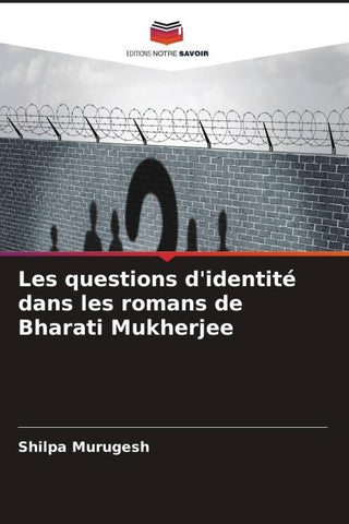 Les questions d'identité dans les romans de Bharati Mukherjee