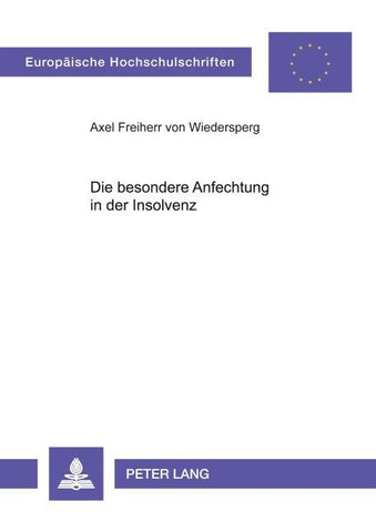 Die besondere Anfechtung in der Insolvenz