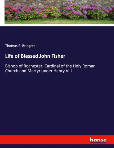 Life of Blessed John Fisher