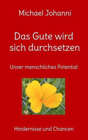 Das Gute wird sich durchsetzen