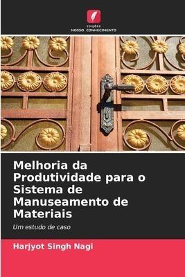 Melhoria da Produtividade para o Sistema de Manuseamento de Materiais