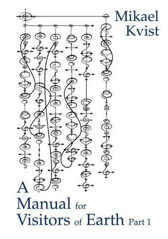 A Manual for Visitors of Earth, Part 1