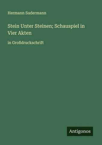 Stein Unter Steinen; Schauspiel in Vier Akten