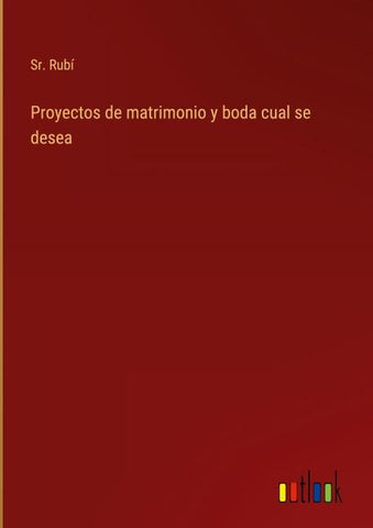 Proyectos de matrimonio y boda cual se desea