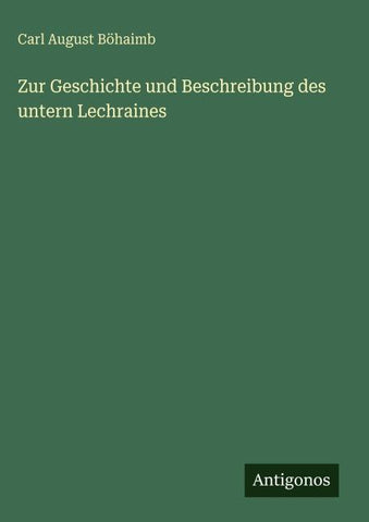 Zur Geschichte und Beschreibung des untern Lechraines