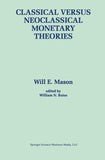 Classical versus Neoclassical Monetary Theories
