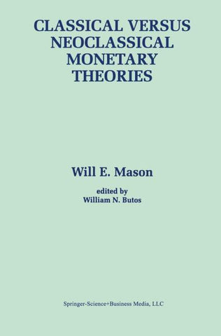 Classical versus Neoclassical Monetary Theories