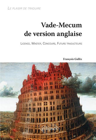 Vade-Mecum de version anglaise ¿ Le plaisir de traduire. Licence, Master, Concours, Futurs traducteurs