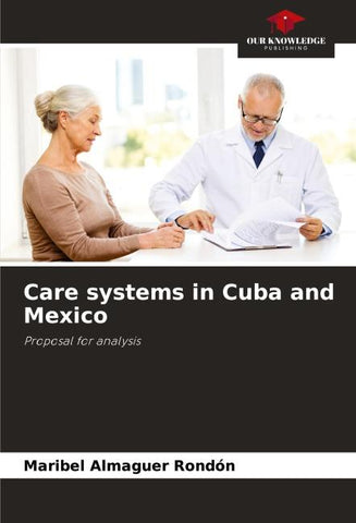 Care systems in Cuba and Mexico
