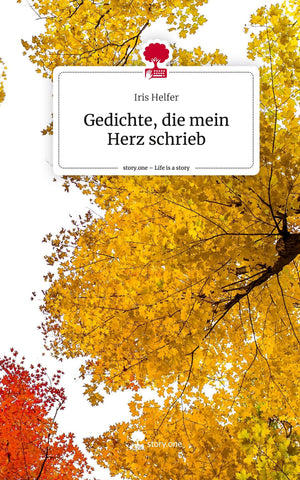 Gedichte, die mein Herz schrieb. Life is a Story - story.one