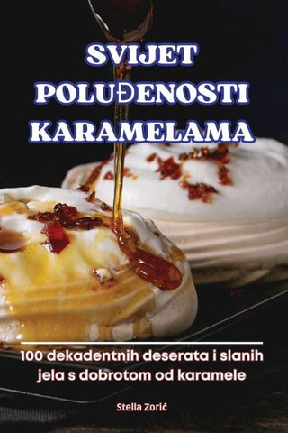 SVIJET POLU¿ENOSTI KARAMELAMA