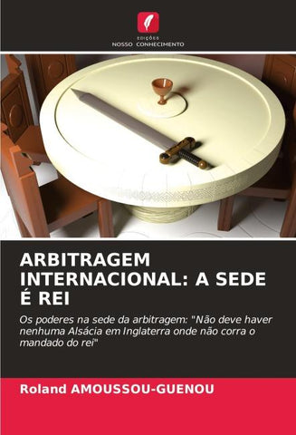 ARBITRAGEM INTERNACIONAL: A SEDE É REI