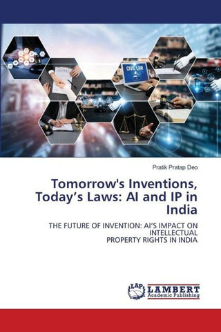 Tomorrow's Inventions, Today's Laws: AI and IP in India