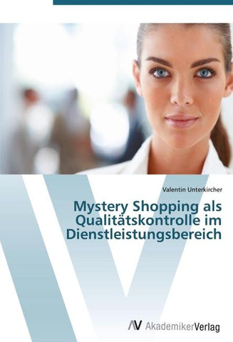 Mystery Shopping als Qualitätskontrolle im Dienstleistungsbereich