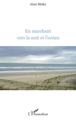 En marchant vers la nuit et l'océan