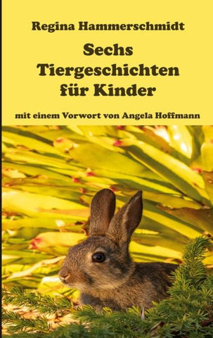 Sechs Tiergeschichten für Kinder
