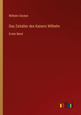Das Zeitalter des Kaisers Wilhelm