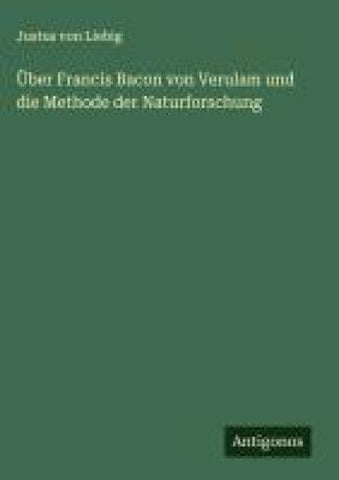 Über Francis Bacon von Verulam und die Methode der Naturforschung