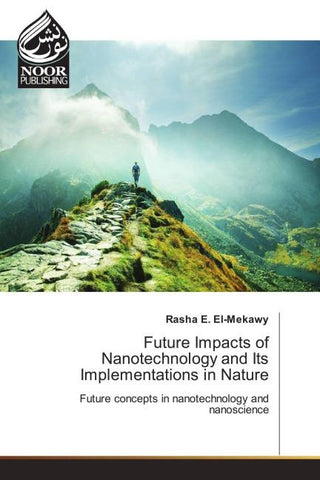 Future Impacts of Nanotechnology and Its Implementations in Nature