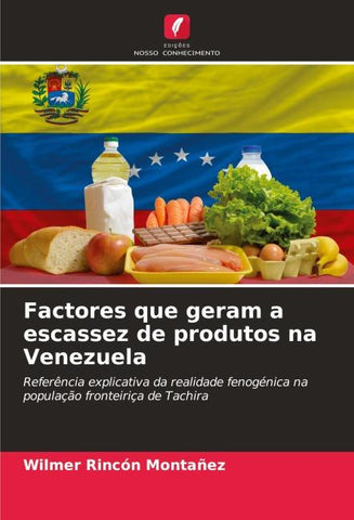 Factores que geram a escassez de produtos na Venezuela