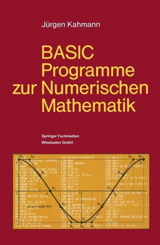 BASIC-Programme zur Numerischen Mathematik