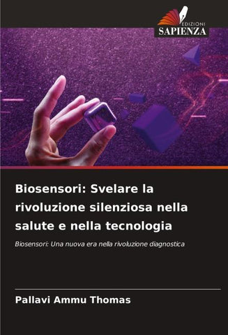 Biosensori: Svelare la rivoluzione silenziosa nella salute e nella tecnologia