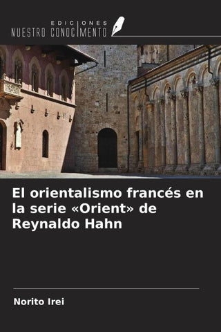 El orientalismo francés en la serie 'Orient' de Reynaldo Hahn