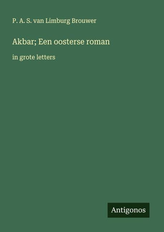 Akbar; Een oosterse roman