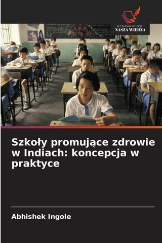 Szko¿y promuj¿ce zdrowie w Indiach: koncepcja w praktyce
