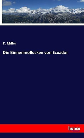 Die Binnenmollusken von Ecuador