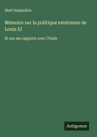 Mémoire sur la politique extérieure de Louis XI