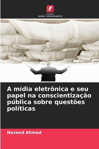 A mídia eletrônica e seu papel na conscientização pública sobre questões políticas