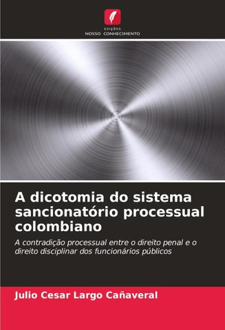 A dicotomia do sistema sancionatório processual colombiano