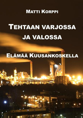 Tehtaan varjossa ja valossa