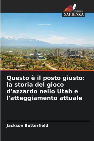 Questo è il posto giusto: la storia del gioco d'azzardo nello Utah e l'atteggiamento attuale