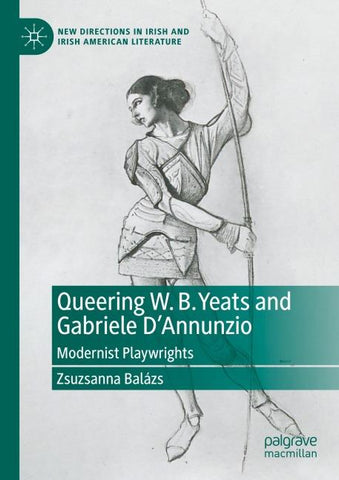 Queering W. B. Yeats and Gabriele D’Annunzio