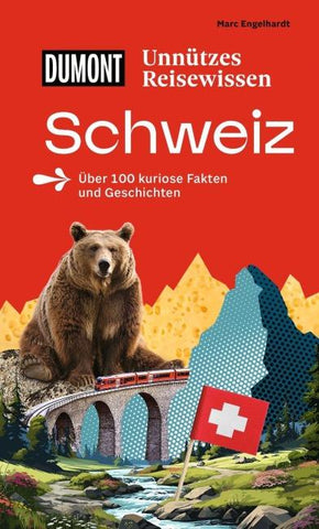DUMONTs Unnützes Reisewissen Schweiz