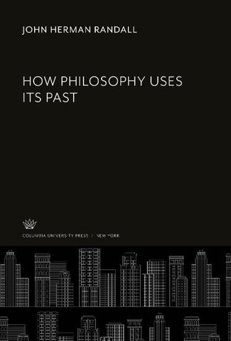 How Philosophy Uses Its Past