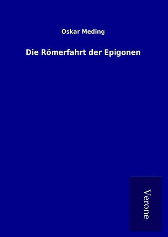 Die Römerfahrt der Epigonen